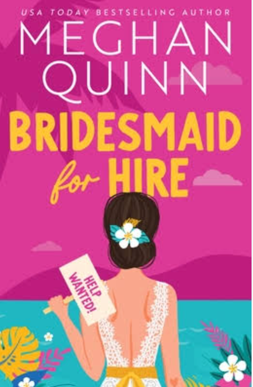 Bridesmaid for Hire by Meghan Quinn