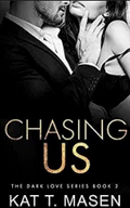 Chasing Us by Kat T. Masen