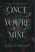 Once You're Mine