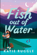 Fish Out of Water by Katie Ruggle
